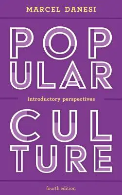 Népi kultúra: Bevezető perspektívák, negyedik kiadás - Popular Culture: Introductory Perspectives, Fourth Edition