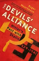 Az ördögök szövetsége - Hitler és Sztálin paktuma, 1939-1941 - Devils' Alliance - Hitler's Pact with Stalin, 1939-1941