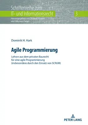 Agilis programozás: Lehren Aus Dem Privaten Baurecht Fuer Eine Agile Programmierung (Insbesondere Durch Den Einsatz Von Scrum) - Agile Programmierung: Lehren Aus Dem Privaten Baurecht Fuer Eine Agile Programmierung (Insbesondere Durch Den Einsatz Von Scrum)