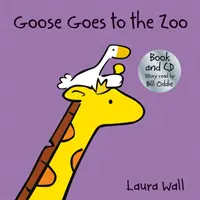 Goose Goes to the Zoo (könyv&CD) - Goose Goes to the Zoo (book&CD)