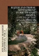 Víz és törzsi település Délkelet-Arábiában: Egy tanulmány az ománi Aflajról - Water and Tribal Settlement in South-East Arabia: A Study of the Aflaj of Oman