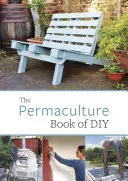 A barkácsolás permakultúrás könyve - The Permaculture Book of DIY