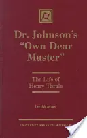 Dr. Johnson „saját kedves gazdája”: Henry Thrale élete - Dr. Johnson's 'Own Dear Master': The Life of Henry Thrale