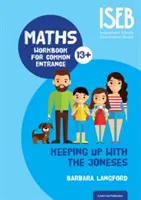 Držet krok s Jonesovými - Cvičebnice matematiky pro společné přijímací zkoušky - Keeping Up with the Joneses - Maths Workbook for Common Entrance