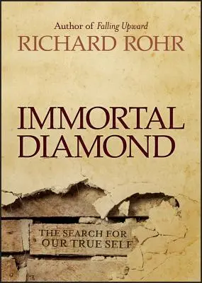 Halhatatlan gyémánt: Az igazi énünk keresése - Immortal Diamond: The Search for Our True Self