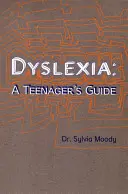 Diszlexia: A Teenager's Guide - Dyslexia: A Teenager's Guide