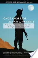 Egyszer harcos, mindig harcos: Navigálás a harcból hazatérés után - beleértve a harci stresszt, a PTSD-t és az mTBI-t is. - Once a Warrior, Always a Warrior: Navigating the Transition from Combat to Home--Including Combat Stress, PTSD, and mTBI