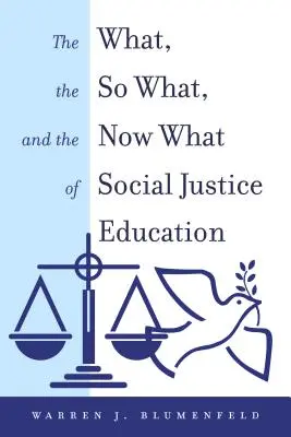 A társadalmi igazságosságra nevelés mibenléte, mibenléte és mibenléte ma - The What, the So What, and the Now What of Social Justice Education