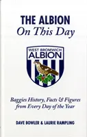 Albion ezen a napon - A Baggies története, tények és számok az év minden napjáról - Albion on This Day - Baggies History, Facts and  Figures from Every Day of the Year