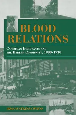 Blood Relations: Karibi bevándorlók és a harlemi közösség, 1900-1930 - Blood Relations: Caribbean Immigrants and the Harlem Community, 1900-1930