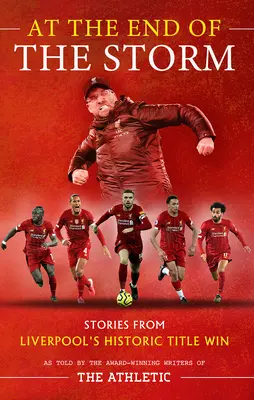 A vihar végén: Történetek a Liverpool történelmi bajnoki győzelméről - At the End of the Storm: Stories from Liverpool's Historic Title Win