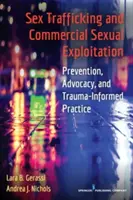 Szexkereskedelem és kereskedelmi célú szexuális kizsákmányolás: Trauma-informált gyakorlat: Megelőzés, érdekképviselet és trauma-informált gyakorlat - Sex Trafficking and Commercial Sexual Exploitation: Prevention, Advocacy, and Trauma-Informed Practice