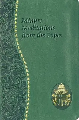 Percnyi elmélkedések a pápáktól: Minden napra szóló percmeditációk a huszadik századi pápák szavaiból - Minute Meditations from the Popes: Minute Meditations for Every Day Taken from the Words of Popes from the Twentieth Century