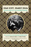 Kedves Scott, kedves Zelda: F. Scott és Zelda Fitzgerald szerelmes levelei - Dear Scott, Dearest Zelda: The Love Letters of F. Scott and Zelda Fitzgerald