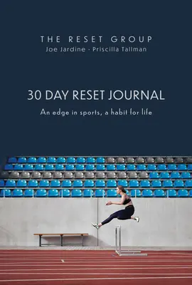 30 napos Reset napló: Egy előny a sportban, egy szokás az életre - 30 Day Reset Journal: An Edge in Sports, a Habit for Life