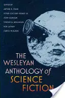 The Wesleyan Anthology of Science Fiction (A Wesleyan Science Fiction antológiája) - The Wesleyan Anthology of Science Fiction