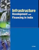 Infrastruktúrafejlesztés és finanszírozás Indiában - Infrastructure Development and Financing in India