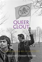 Queer Clout: Chicago és a melegpolitika felemelkedése - Queer Clout: Chicago and the Rise of Gay Politics