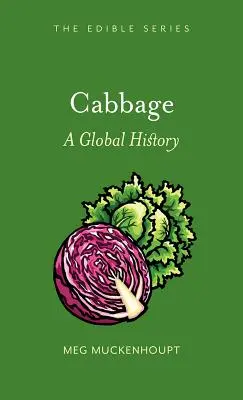 Káposzta: A Global History - Cabbage: A Global History