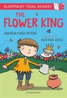 Flower King: A Bloomsbury Young Reader - Aranykönyv-sorozat - Flower King: A Bloomsbury Young Reader - Gold Book Band