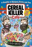 Cereal Killer Cafe szakácskönyv - Cereal Killer Cafe Cookbook