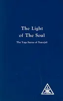 A lélek fénye - Patandzsali jóga-szútrái - Light of the Soul - Yoga Sutras of Patanjali