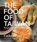 A tajvani ételek: Receptek a gyönyörű szigetről - The Food of Taiwan: Recipes from the Beautiful Island