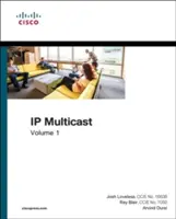 IP Multicast, 1. kötet: Cisco IP Multicast Networking (Cisco IP Multicast hálózat) - IP Multicast, Volume 1: Cisco IP Multicast Networking