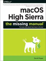 macOS High Sierra: A hiányzó kézikönyv: A könyv, amelynek a dobozban kellett volna lennie - macOS High Sierra: The Missing Manual: The Book That Should Have Been in the Box