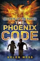 A sírok titkai: A Főnix-kód - 1. könyv - Secrets of the Tombs: The Phoenix Code - Book 1