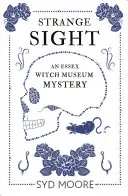 Furcsa látvány: Egy Essex Boszorkánymúzeum rejtélye - Strange Sight: An Essex Witch Museum Mystery