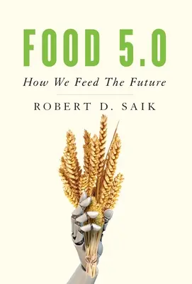 Élelmiszer 5.0: Hogyan tápláljuk a jövőt - Food 5.0: How We Feed The Future
