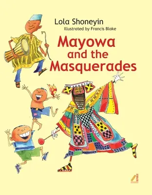 Mayowa és az álarcosok - Mayowa and the Masquerades