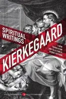 Spirituális írások: Ajándék, teremtés, szeretet: Válogatások a Felemelő Beszédekből - Spiritual Writings: Gift, Creation, Love: Selections from the Upbuilding Discourses