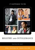 Bigotria és intolerancia: The Ultimate Teen Guide - Bigotry and Intolerance: The Ultimate Teen Guide