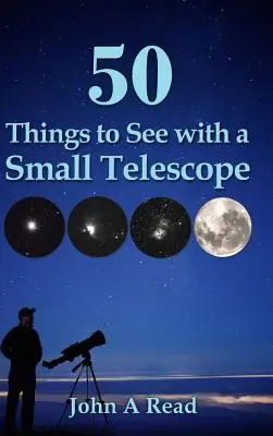 50 dolog, amit egy kis távcsővel láthatunk - 50 Things to See with a Small Telescope