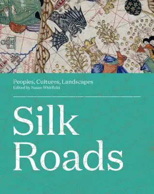 Selyemutak: Népek, kultúrák, tájak - Silk Roads: Peoples, Cultures, Landscapes