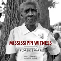 Mississippi Witness: Florence Mars fotográfiái - Mississippi Witness: The Photographs of Florence Mars