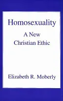 Homoszexualitás: Egy új keresztény etika - Homosexuality: A New Christian Ethic