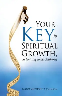 A lelki növekedésed kulcsa, Alárendelődés a tekintélynek - Your Key to Spiritual Growth, Submitting Under Authority