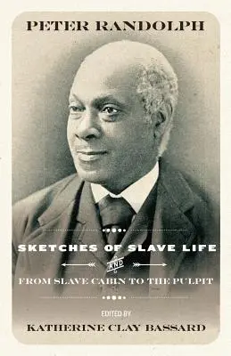 Vázlatok a rabszolgák életéről és a rabszolgakunyhótól a szószékre - Sketches of Slave Life and From Slave Cabin to the Pulpit