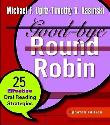 Good-Bye Round Robin: 25 hatékony szóbeli olvasási stratégia - Good-Bye Round Robin: 25 Effective Oral Reading Strategies