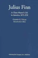 Julius Finn: Egy sakkmester élete Amerikában, 1871-1931 - Julius Finn: A Chess Master's Life in America, 1871-1931