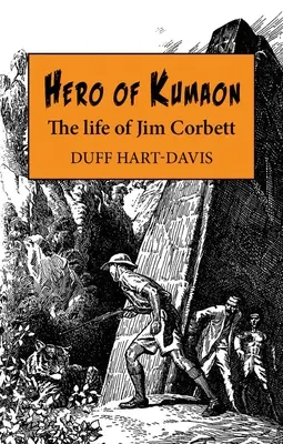 Kumaon hőse: Jim Corbett élete - Hero of Kumaon: The Life of Jim Corbett