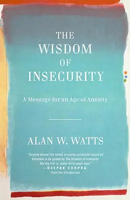 A bizonytalanság bölcsessége: Üzenet a szorongás korában - The Wisdom of Insecurity: A Message for an Age of Anxiety