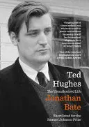 Ted Hughes - Az engedély nélküli élet - Ted Hughes - The Unauthorised Life