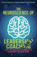 A vezetői coaching idegtudománya: miért működnek a vezetői coaching eszközei és technikái - The Neuroscience of Leadership Coaching: Why the Tools and Techniques of Leadership Coaching Work