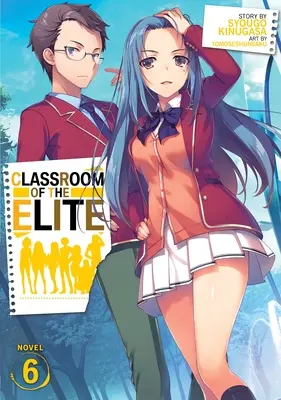 Classroom of the Elite (Light Novel) 6. kötet - Classroom of the Elite (Light Novel) Vol. 6