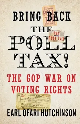 Hozzátok vissza a szavazási adót! - A GOP háborúja a szavazati jog ellen - Bring Back the Poll Tax!-The GOP War on Voting Rights