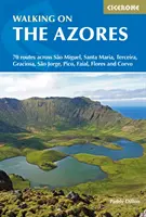 Séta az Azori-szigeteken: Sao Miguel, Santa Maria, Terceria, Graciosa, Sao Jorge, Pico, Faial, Flores és Corvo. - Walking on the Azores: 70 Routes Across Sao Miguel, Santa Maria, Terceria, Graciosa, Sao Jorge, Pico, Faial, Flores and Corvo